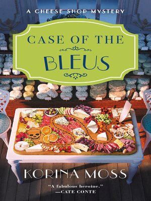cover image of Case of the Bleus--A Cheese Shop Mystery
